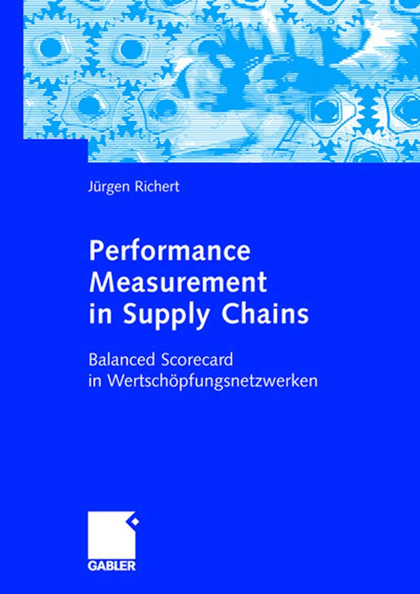 Performance Measurement in Supply Chains: Balanced Scorecard in Wertschpfungsnetzwerken (German Edition),Used