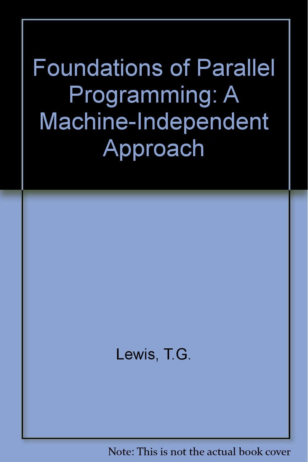 Foundations of Parallel Programming: A MachineIndepedent Approach,Used