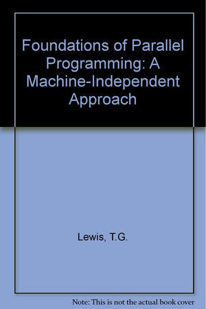 Foundations of Parallel Programming: A MachineIndepedent Approach,Used