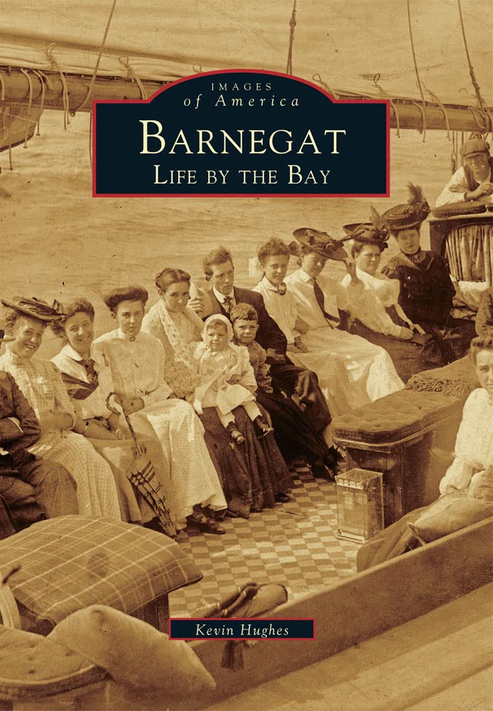 Barnegat: Life By The Bay (Images Of America),Used