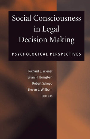 Social Consciousness in Legal Decision Making: Psychological Perspectives,Used