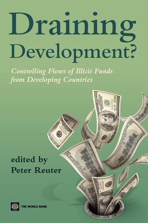 Draining Development?: Controlling Flows Of Illicit Funds From Developing Countries,Used