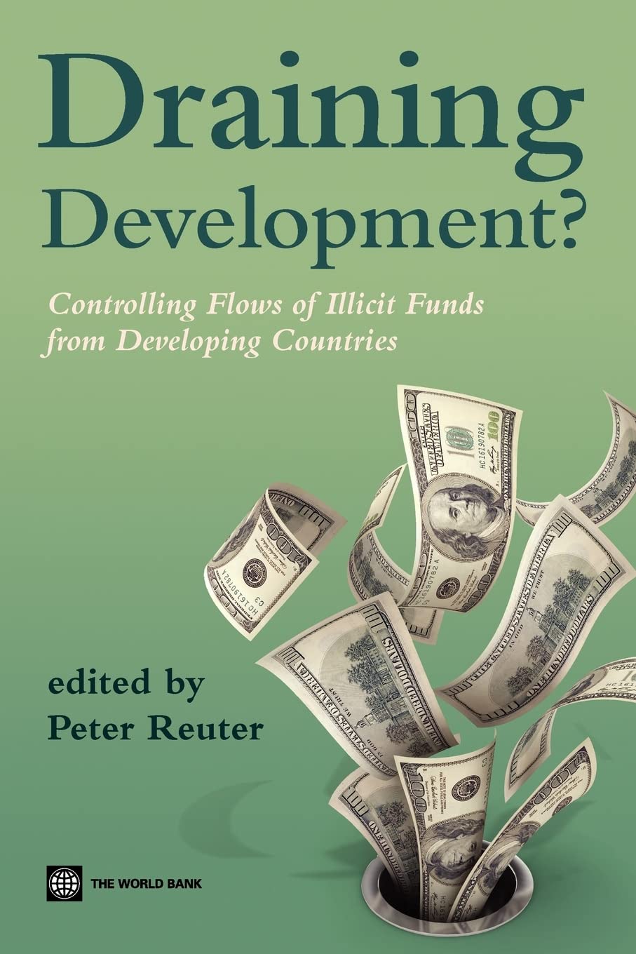 Draining Development?: Controlling Flows Of Illicit Funds From Developing Countries,Used