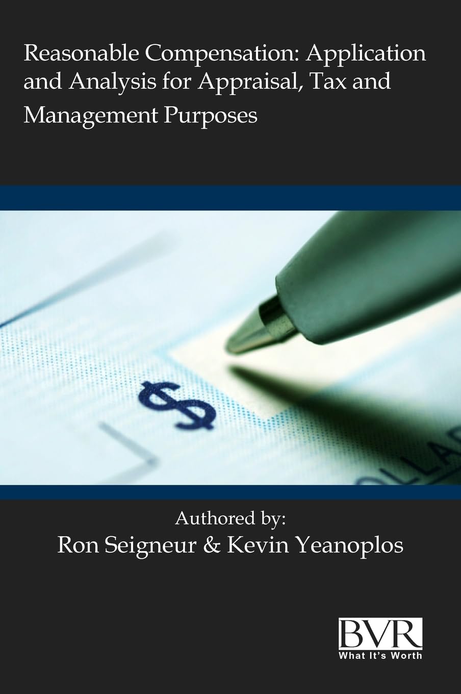Reasonable Compensation: Application and Analysis for Appraisal, Tax and Management Purposes,Used