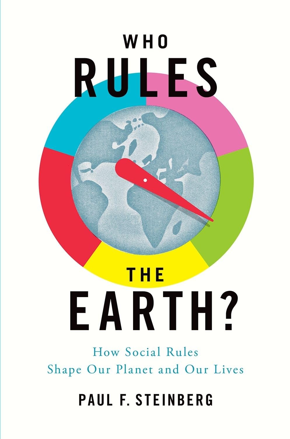 Who Rules the Earth?: How Social Rules Shape Our Planet and Our Lives,Used