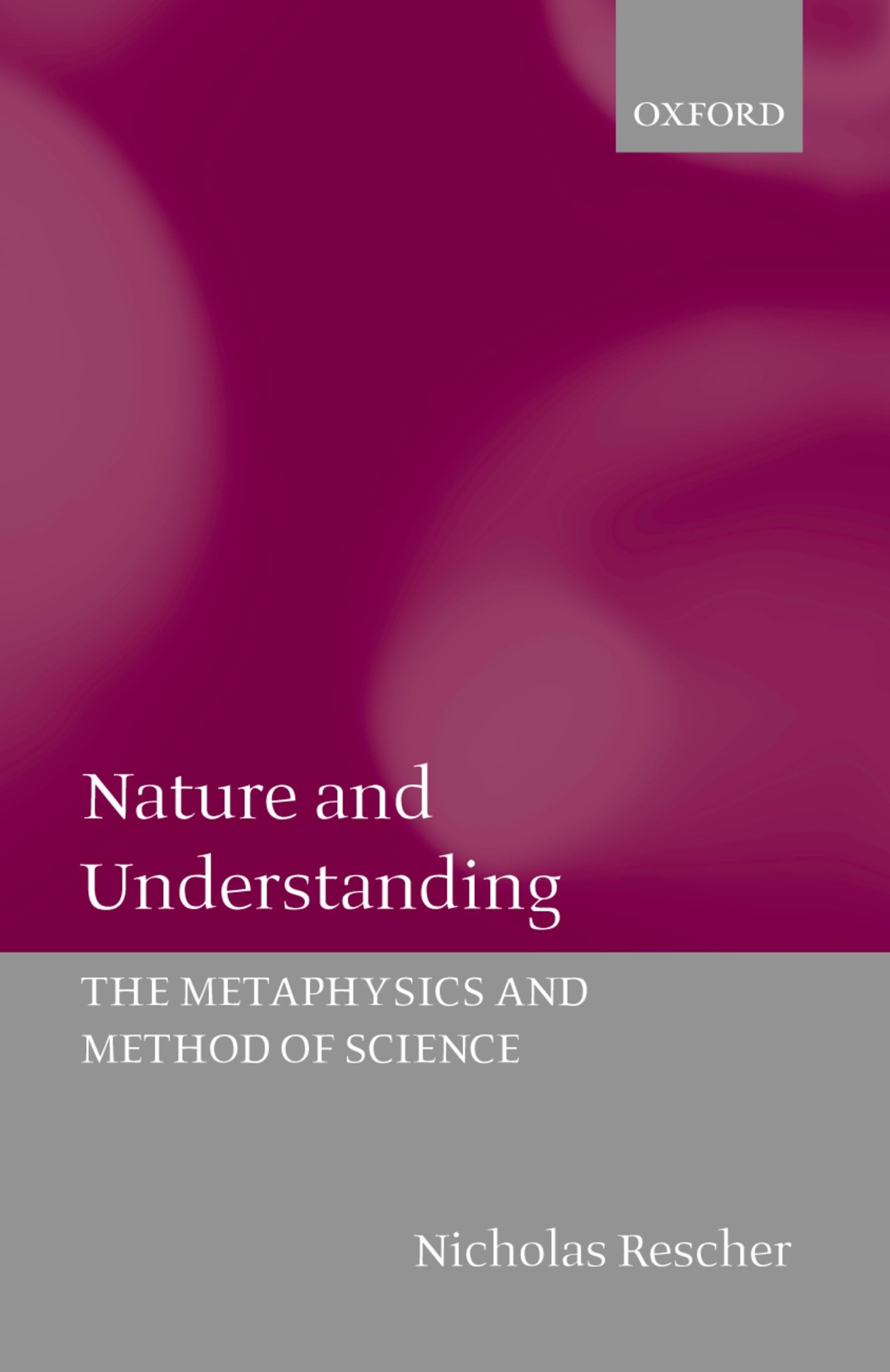 Nature And Understanding: The Metaphysics And Methods Of Science (Metaphysics And Method Of Science)