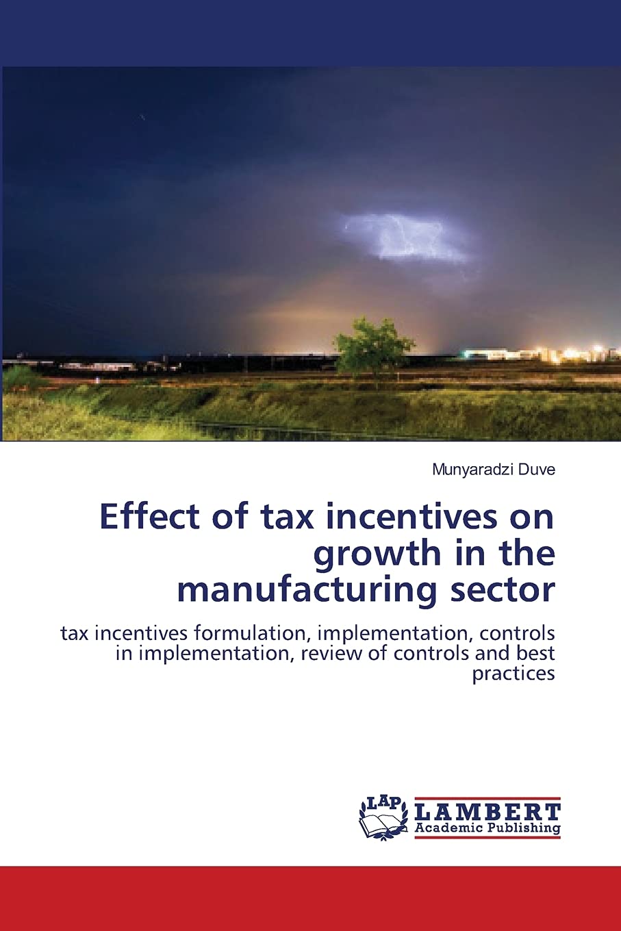 Effect of tax incentives on growth in the manufacturing sector: tax incentives formulation, implementation, controls in implemen,Used