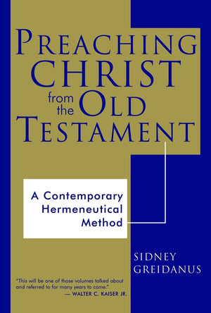 Preaching Christ from the Old Testament: A Contemporary Hermeneutical Method,Used