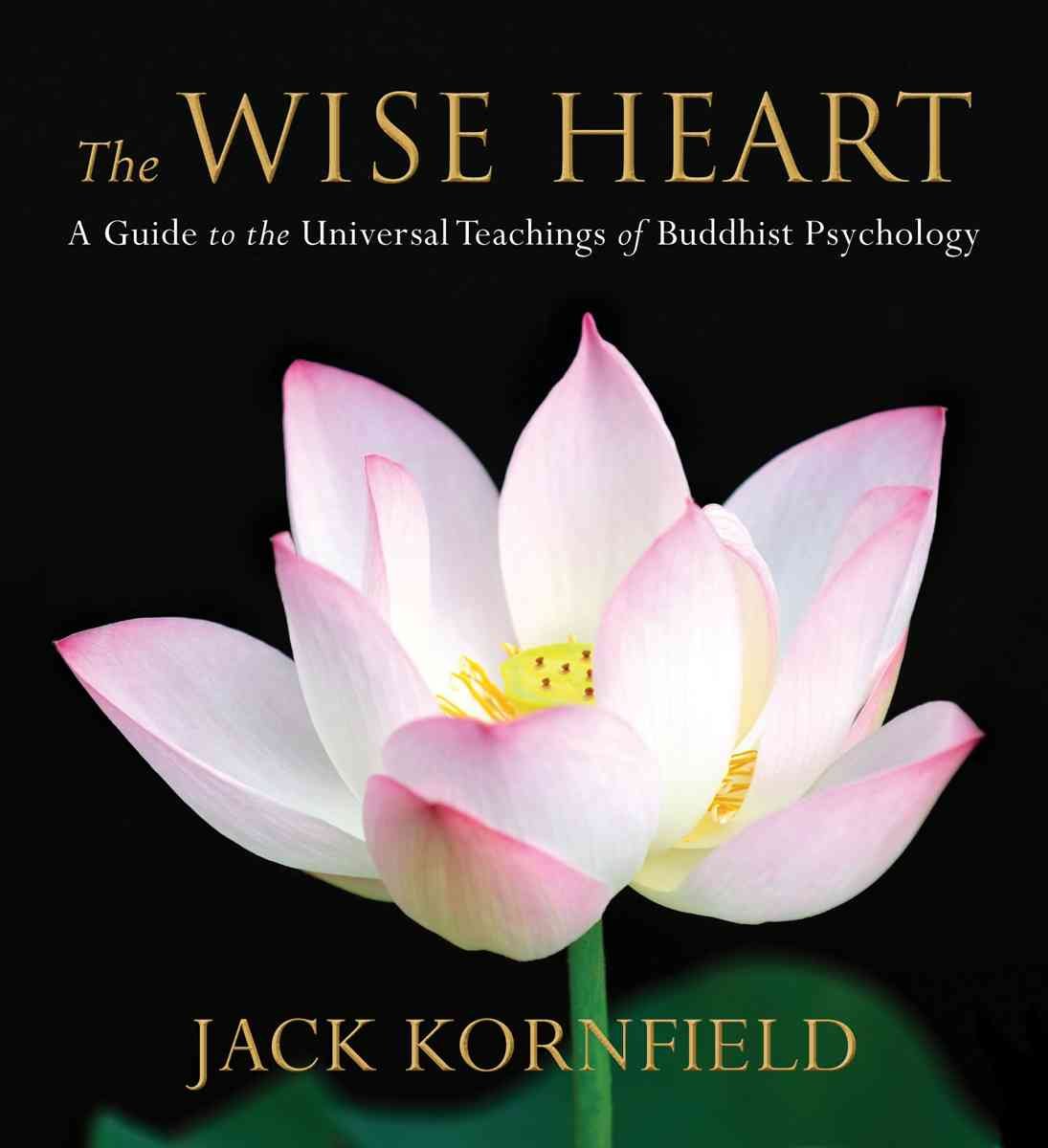 The Wise Heart: A Guide to the Universal Teachings of Buddhist Psychology,Used