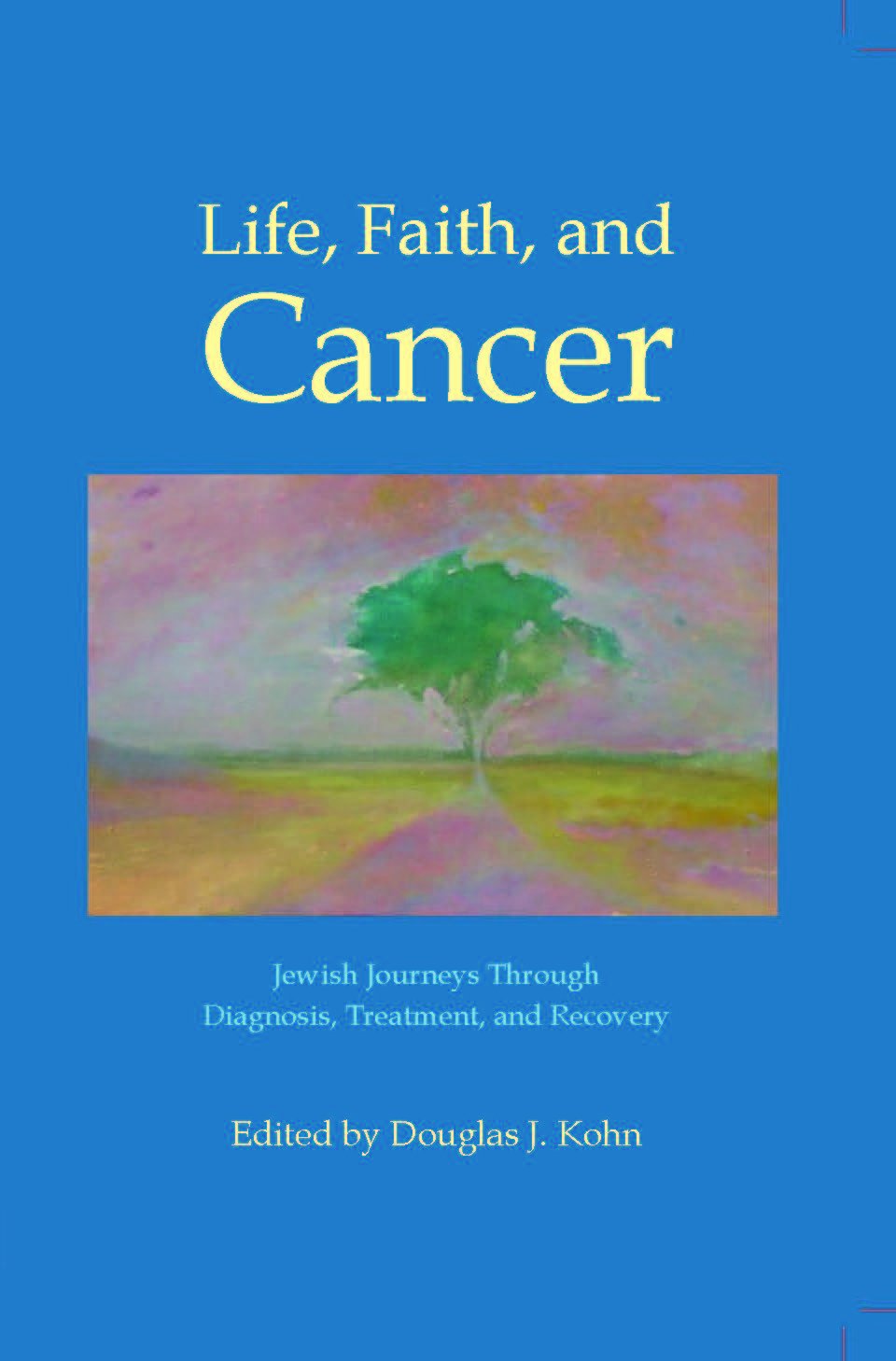 Life, Faith, And Cancer,Used