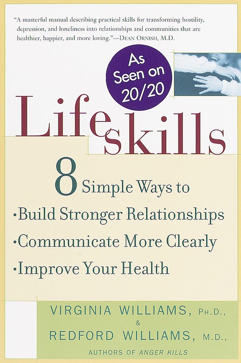 Lifeskills: 8 Simple Ways To Build Stronger Relationships, Communicate More Clearly, And Improve Your Health,New