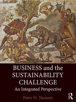 Business and the Sustainability Challenge: An Integrated Perspective,Used