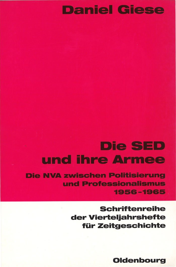 Die SED und ihre Armee: Die NVA zwischen Politisierung und Professionalismus 19561965 (Schriftenreihe der Vierteljahrshefte fr ,Used