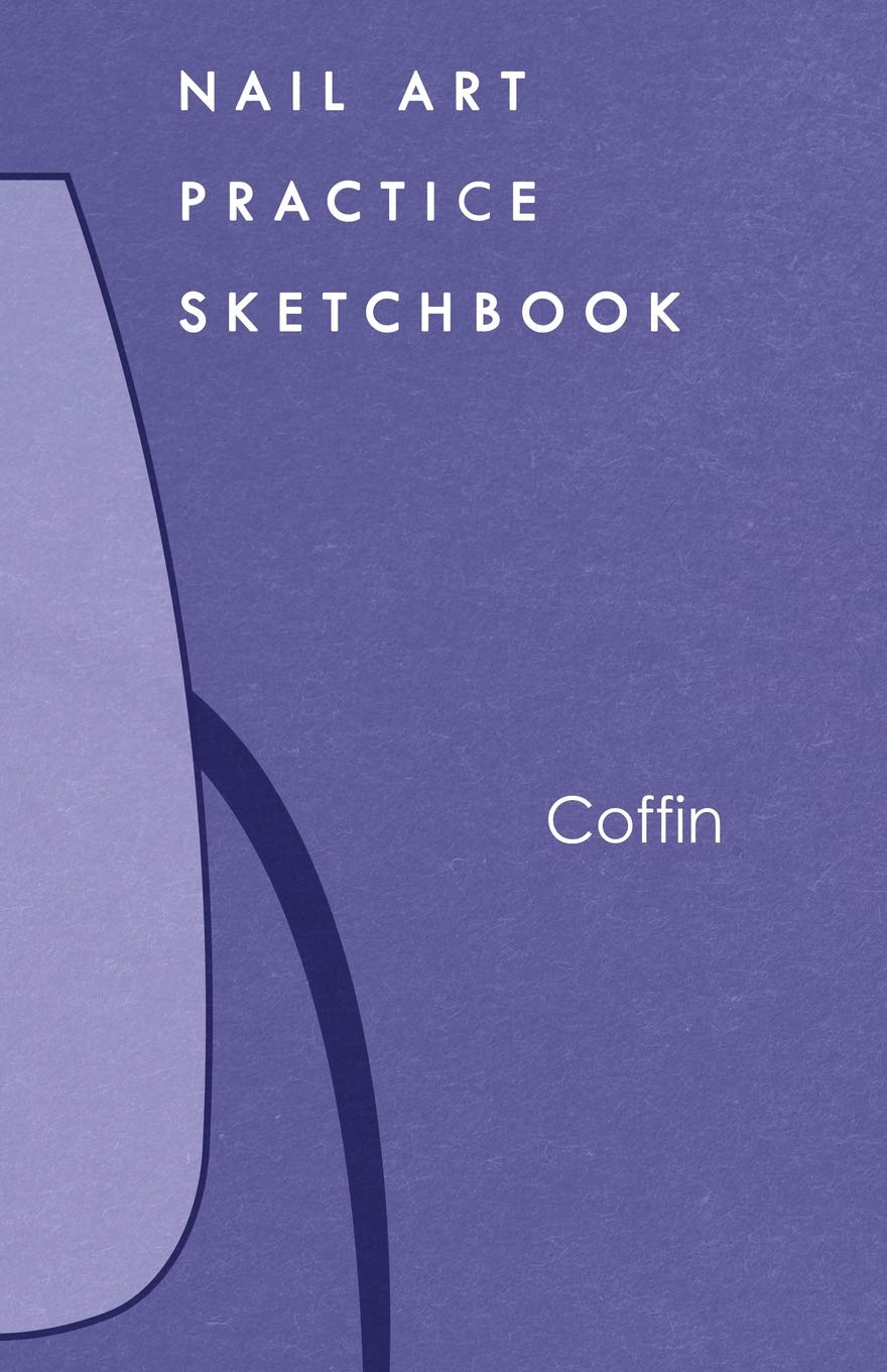 Nail Art Practice Sketchbook: Coffin Nail Design Notebook for Your Fingernail Beauty Ideas,Used