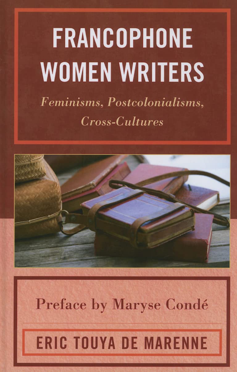 Francophone Women Writers: Feminisms, Postcolonialisms, CrossCultures,Used