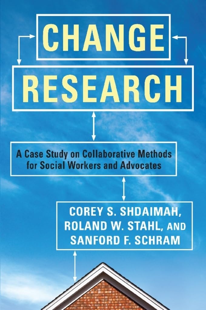 Change Research: A Case Study On Collaborative Methods For Social Workers And Advocates