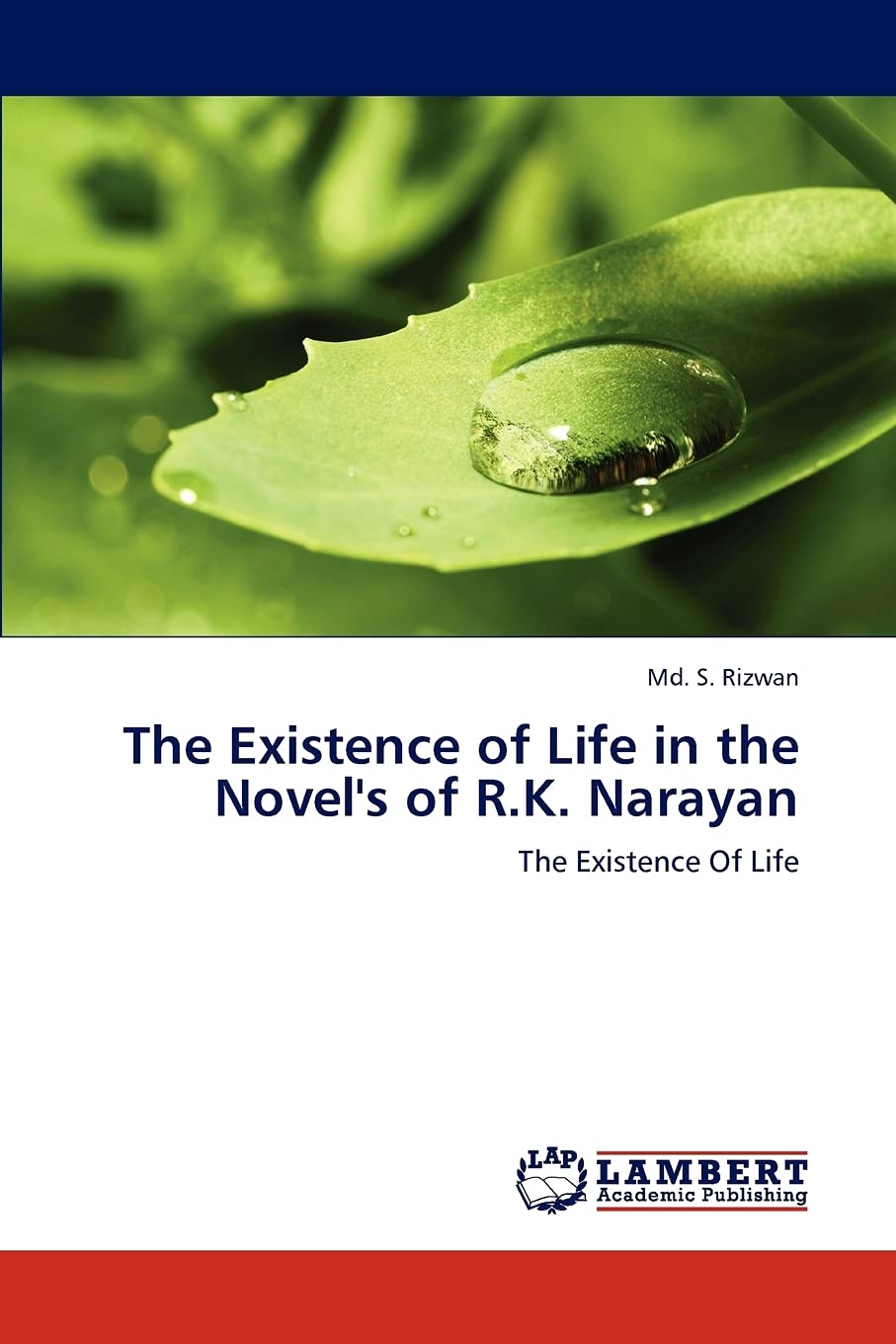 The Existence of Life in the Novel's of R.K. Narayan: The Existence Of Life,Used