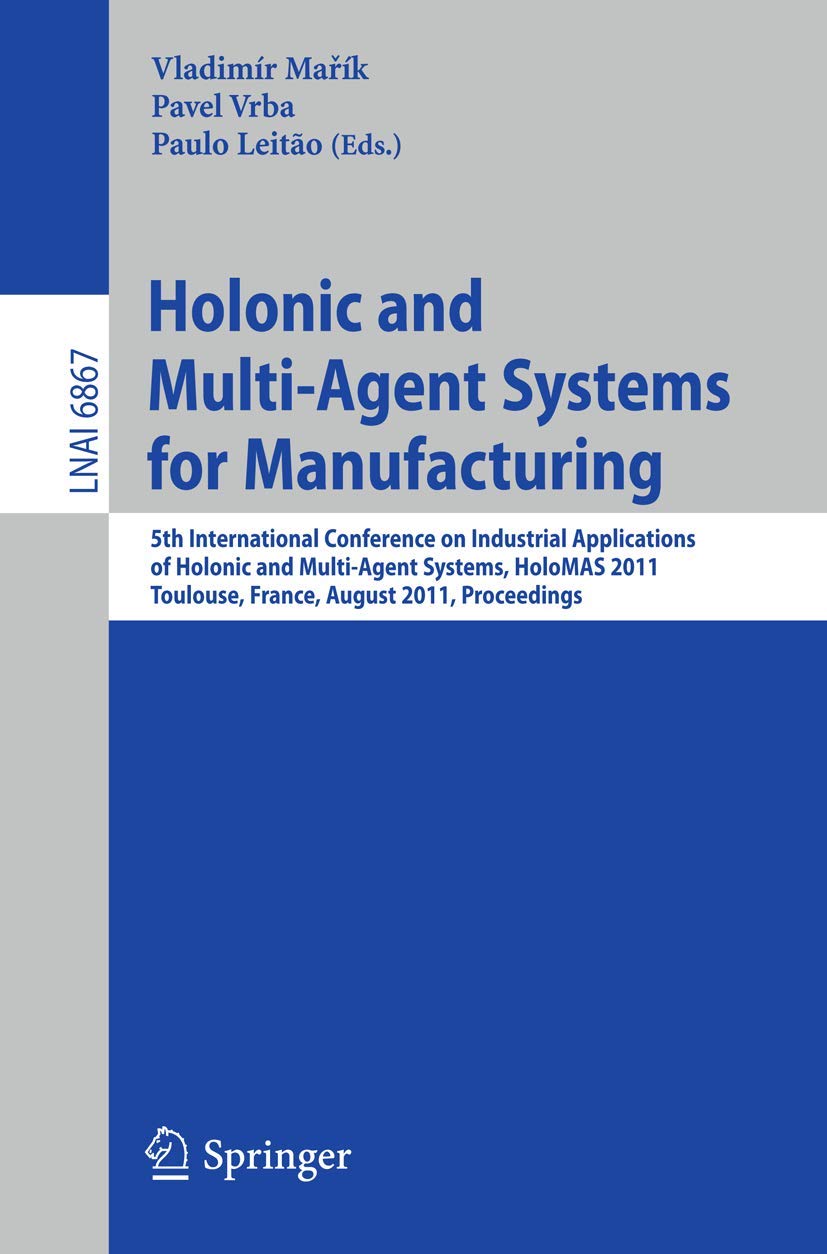 Holonic and MultiAgent Systems for Manufacturing: 5th International Conference on Industrial Applications of Holonic and Multi,Used