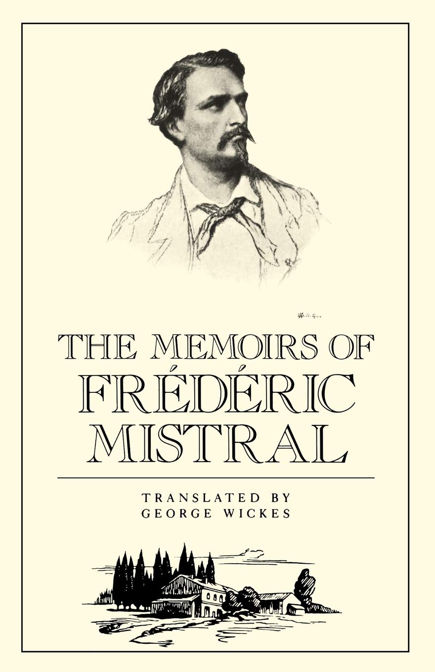 The Memoirs Of Frederic Mistral,New