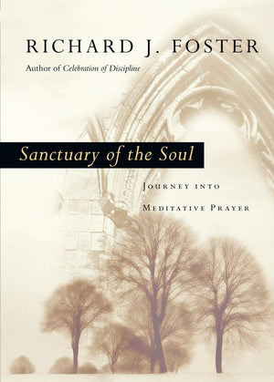 Sanctuary of the Soul: Journey into Meditative Prayer,New