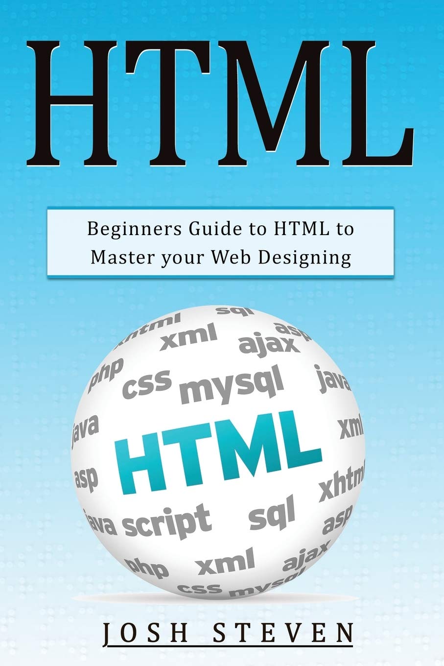 HTML: Beginners Guide to HTML to Master Your Web Designing,Used