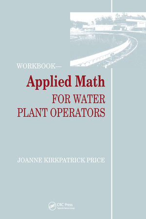 Applied Math for Water Plant Operators  Workbook,New