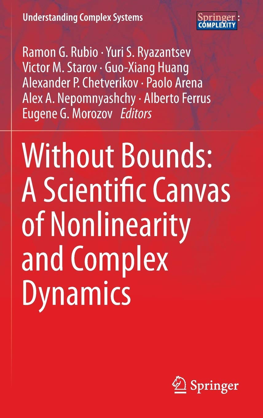 Without Bounds: A Scientific Canvas of Nonlinearity and Complex Dynamics (Understanding Complex Systems),Used