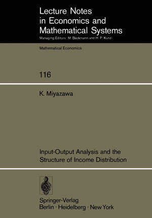 InputOutput Analysis and the Structure of Income Distribution (Lecture Notes in Economics and Mathematical Systems, 116),Used