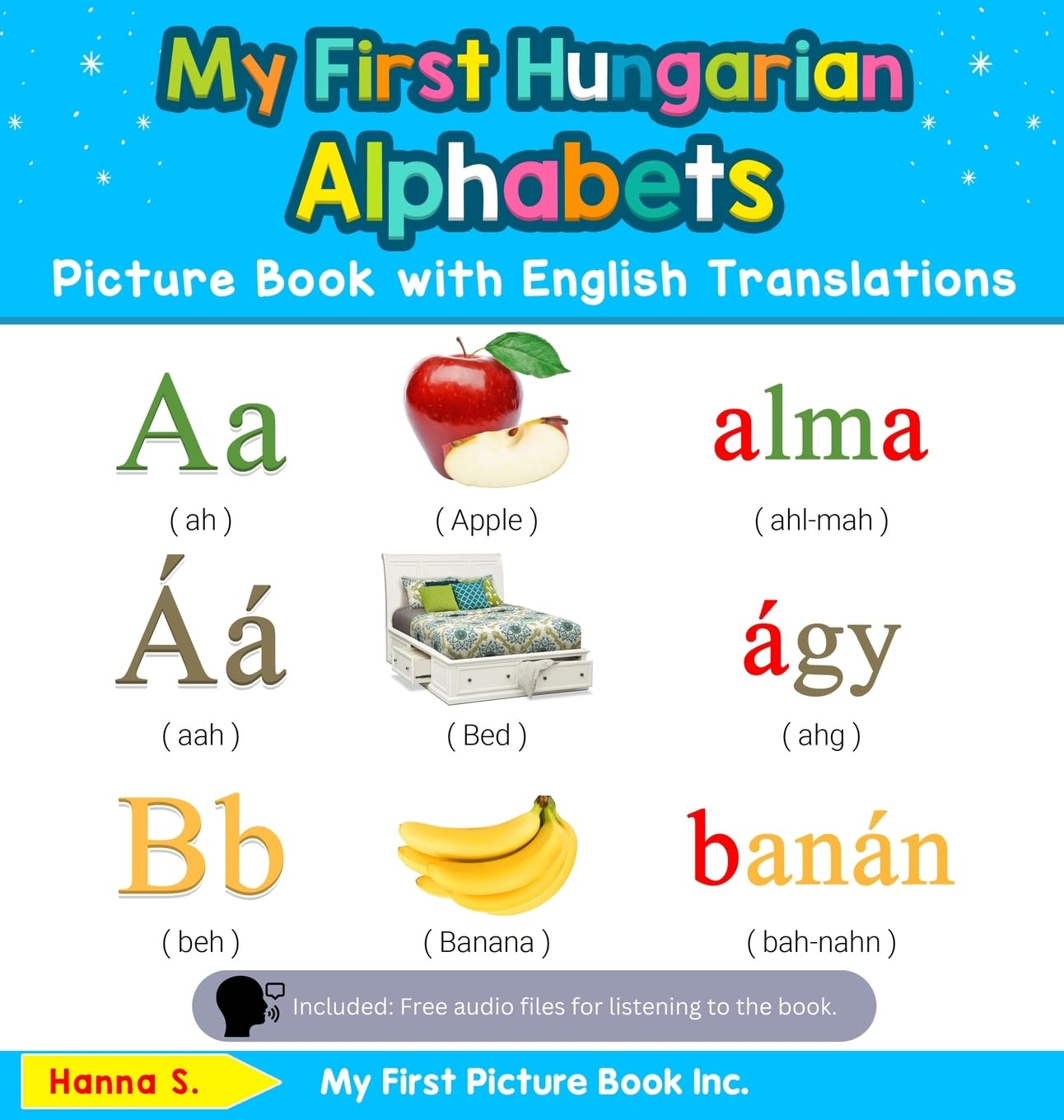 My First Hungarian Alphabets Picture Book with English Translations: Bilingual Early Learning & Easy Teaching Hungarian Books fo
