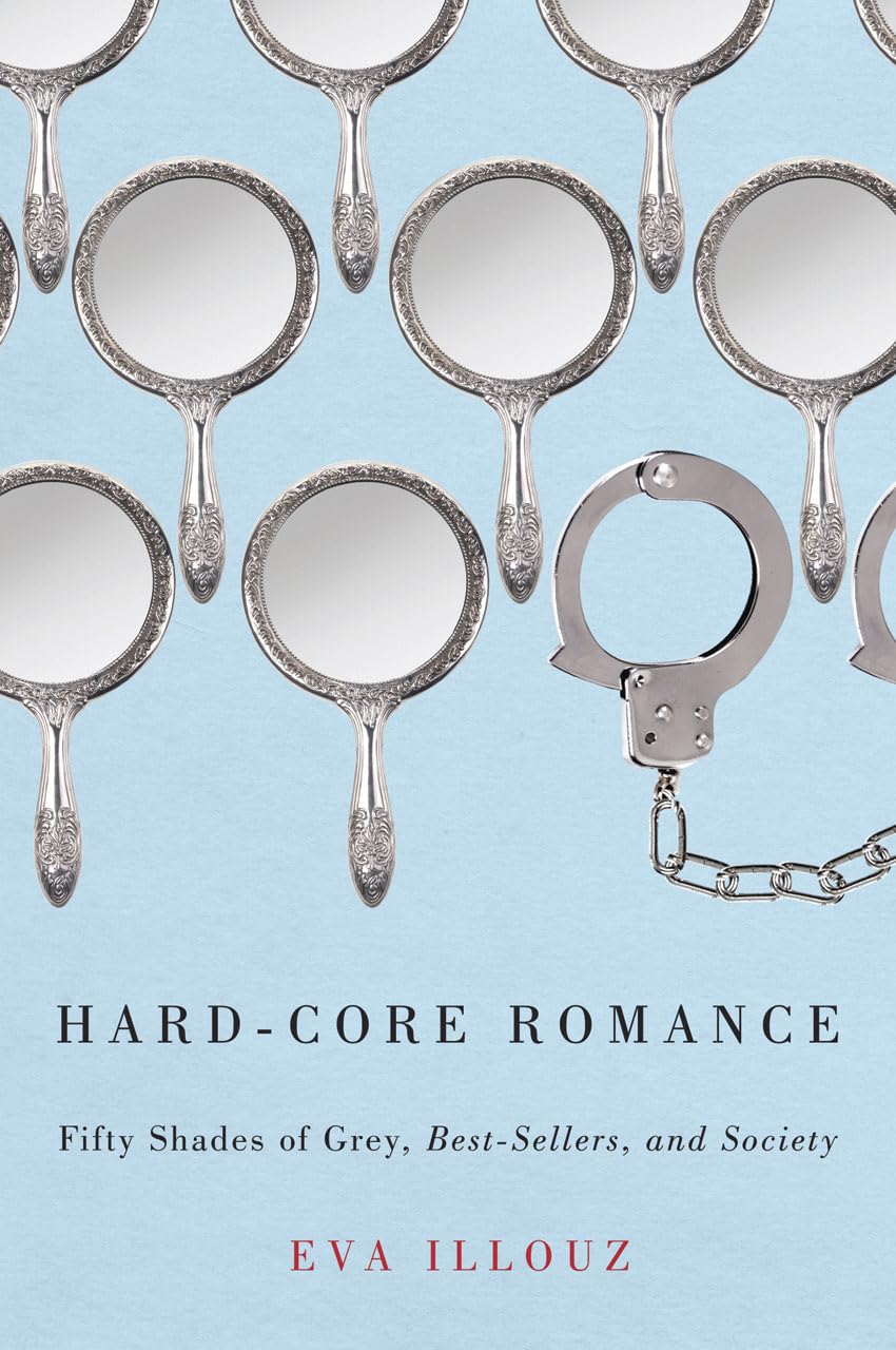 Hardcore Romance: Fifty Shades Of Grey, Bestsellers, And Society