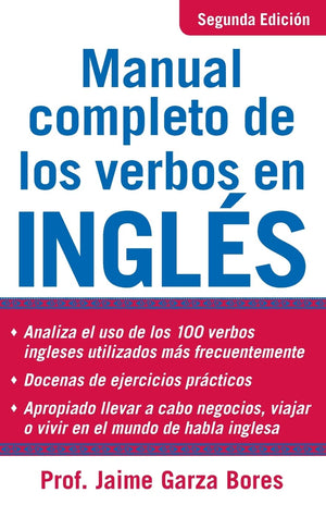 Manual Completo De Los Verbos En Ingles: Complete Manual of English Verbs, Second Edition,Used
