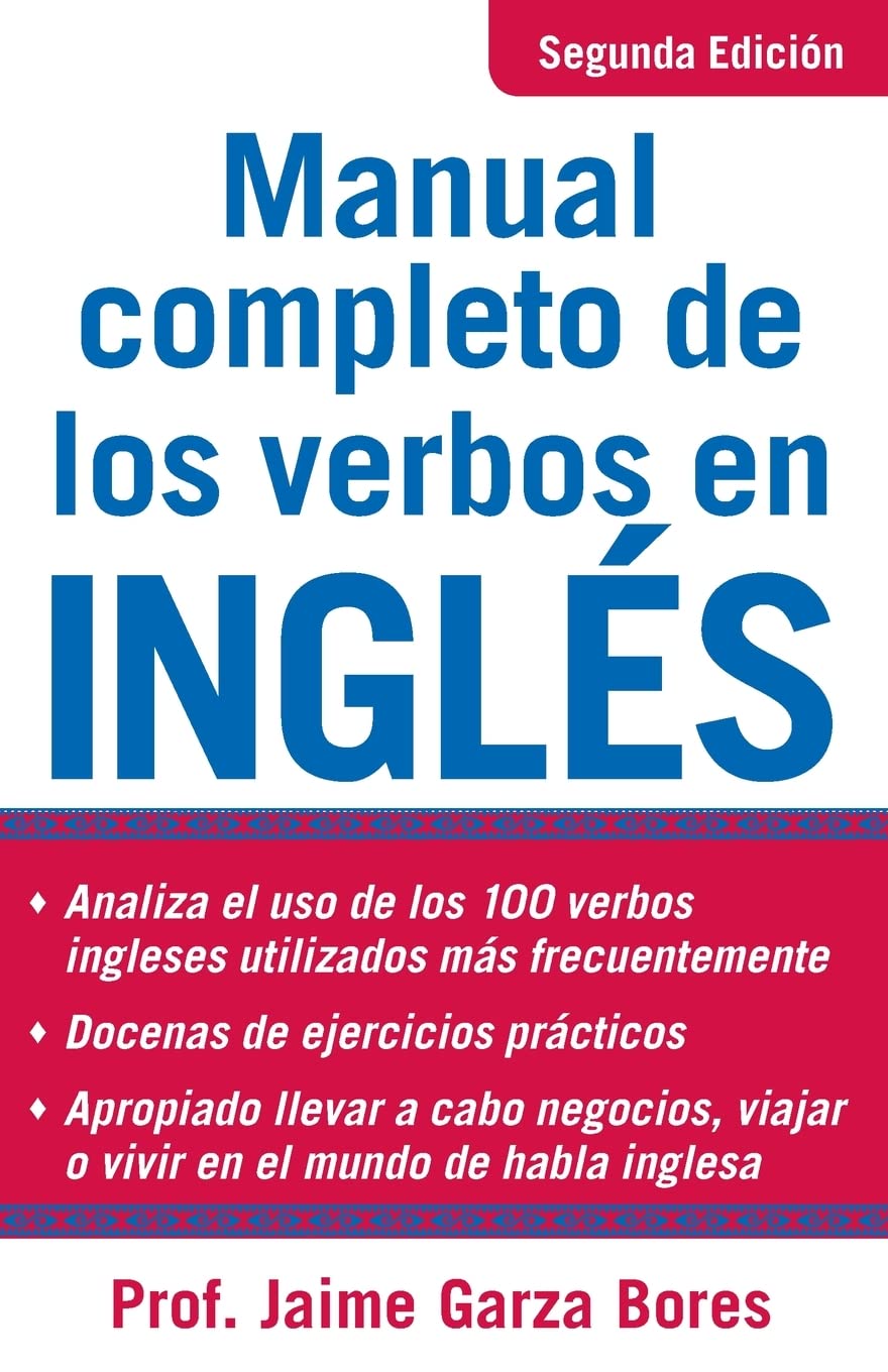 Manual Completo De Los Verbos En Ingles: Complete Manual of English Verbs, Second Edition,Used