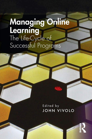 Managing Online Learning: The LifeCycle of Successful Programs,Used