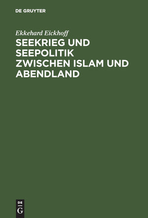 Seekrieg und Seepolitik zwischen Islam und Abendland: Das Mittelmeer unter byzantinischer und arabischer Hegemonie (6501040) (G,Used