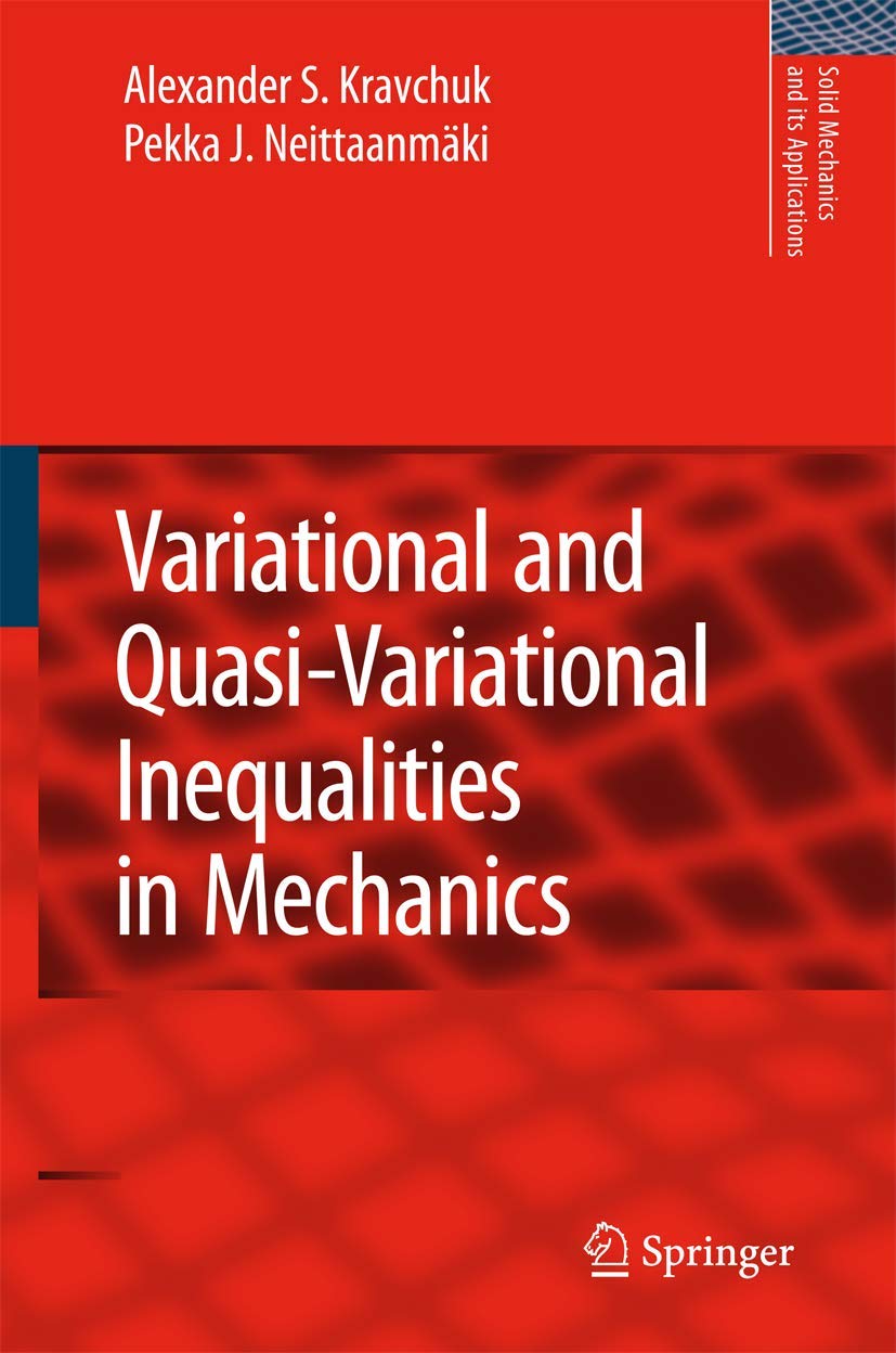 Variational and QuasiVariational Inequalities in Mechanics (Solid Mechanics and Its Applications, 147),Used