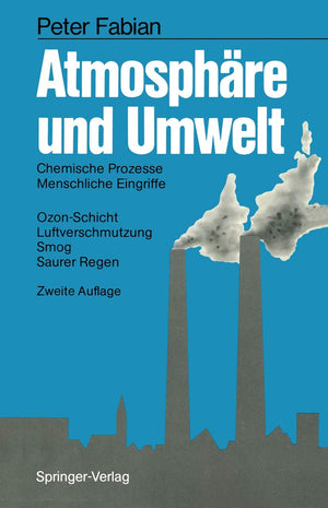 Atmosphre Und Umwelt: Chemische Prozesse  Menschliche Eingriffe Ozonschicht  Luftverschmutzung Smog  Saurer Regen (German Editi,Used