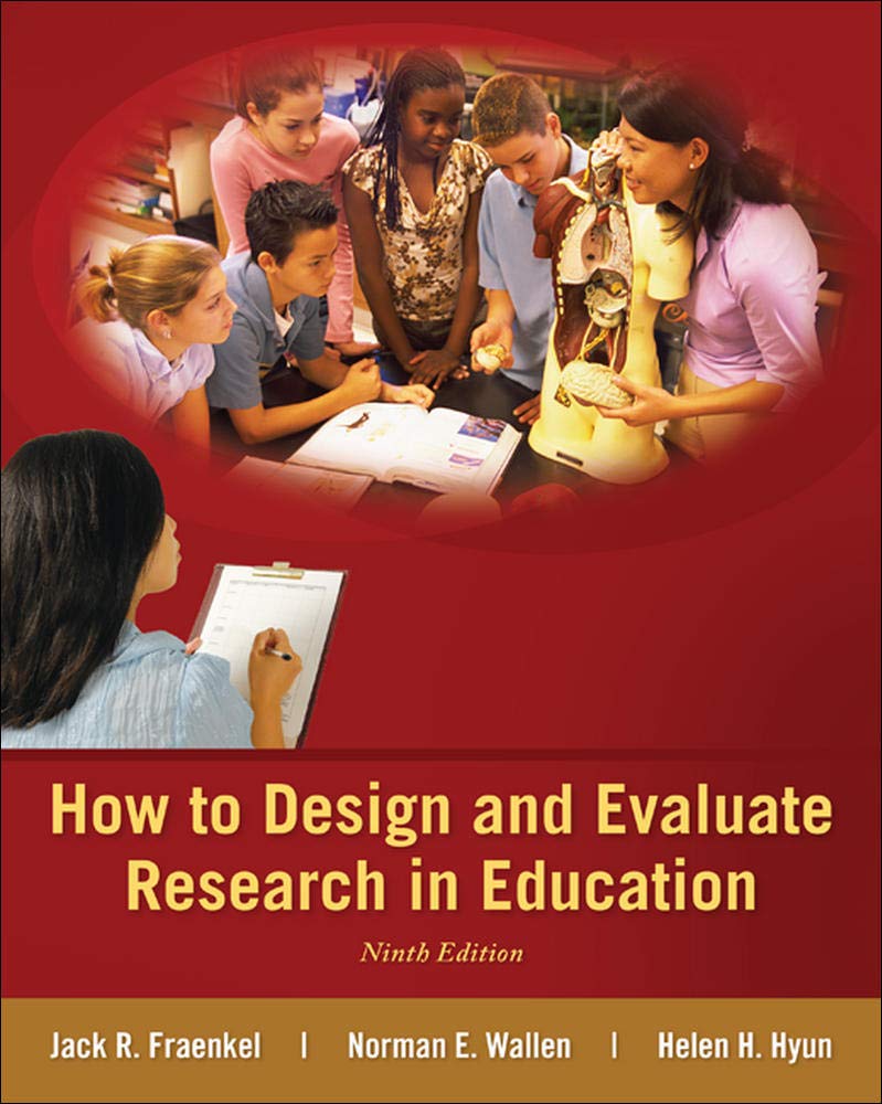 How to Design and Evaluate Research in Education,New