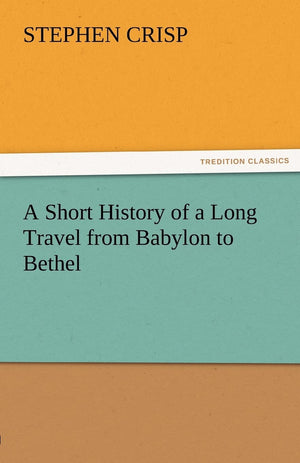 A Short History of a Long Travel from Babylon to Bethel,Used
