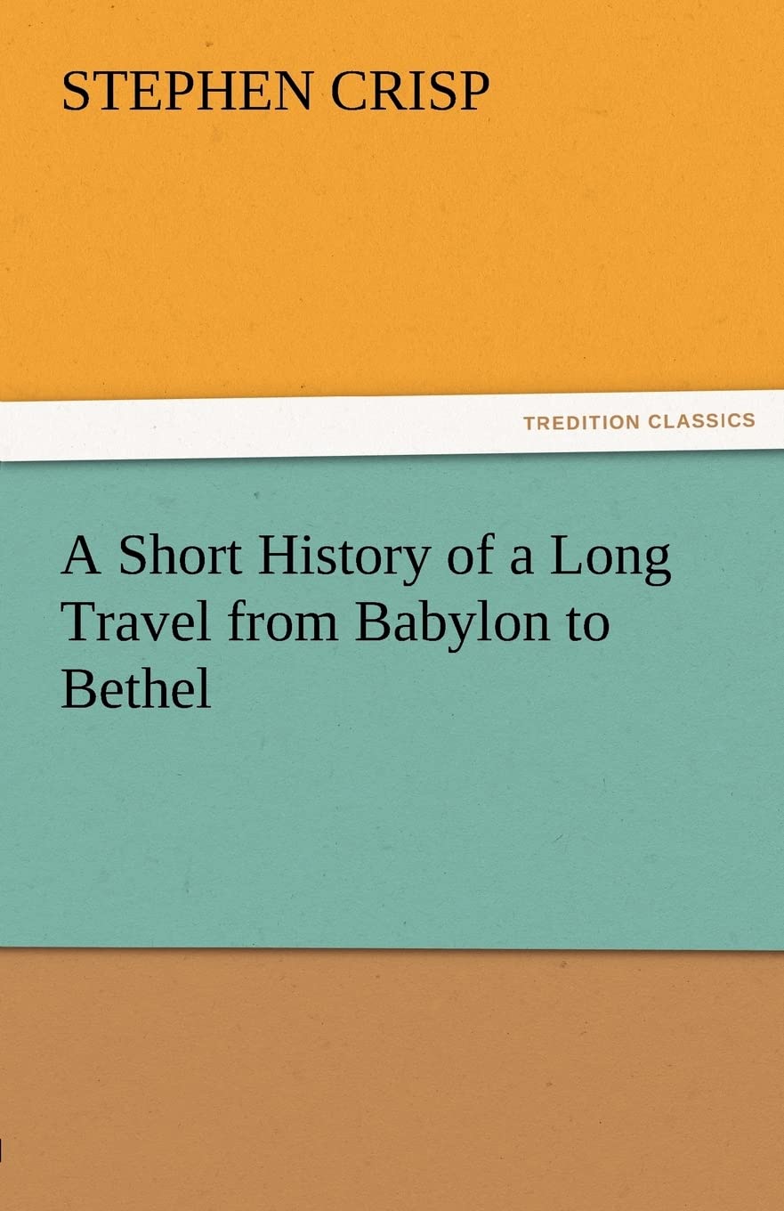 A Short History of a Long Travel from Babylon to Bethel,Used