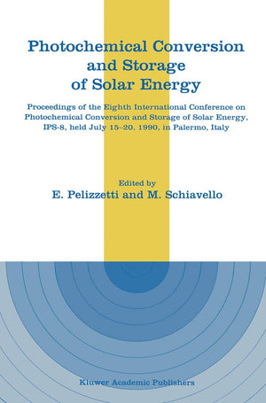 Photochemical Conversion and Storage of Solar Energy: Proceedings of the Eighth International Conference on Photochemical Conver,New