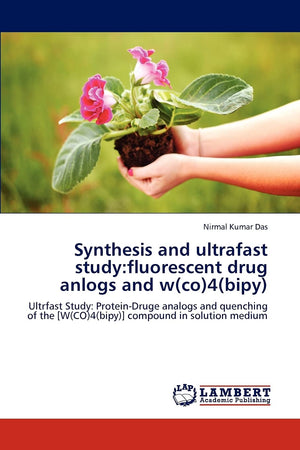 Synthesis and ultrafast study:fluorescent drug anlogs and w(co)4(bipy): Ultrfast Study: ProteinDruge analogs and quenching of t,Used