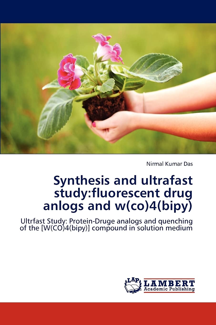 Synthesis and ultrafast study:fluorescent drug anlogs and w(co)4(bipy): Ultrfast Study: ProteinDruge analogs and quenching of t,Used