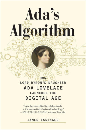 Ada's Algorithm: How Lord Byron's Daughter Ada Lovelace Launched the Digital Age,Used