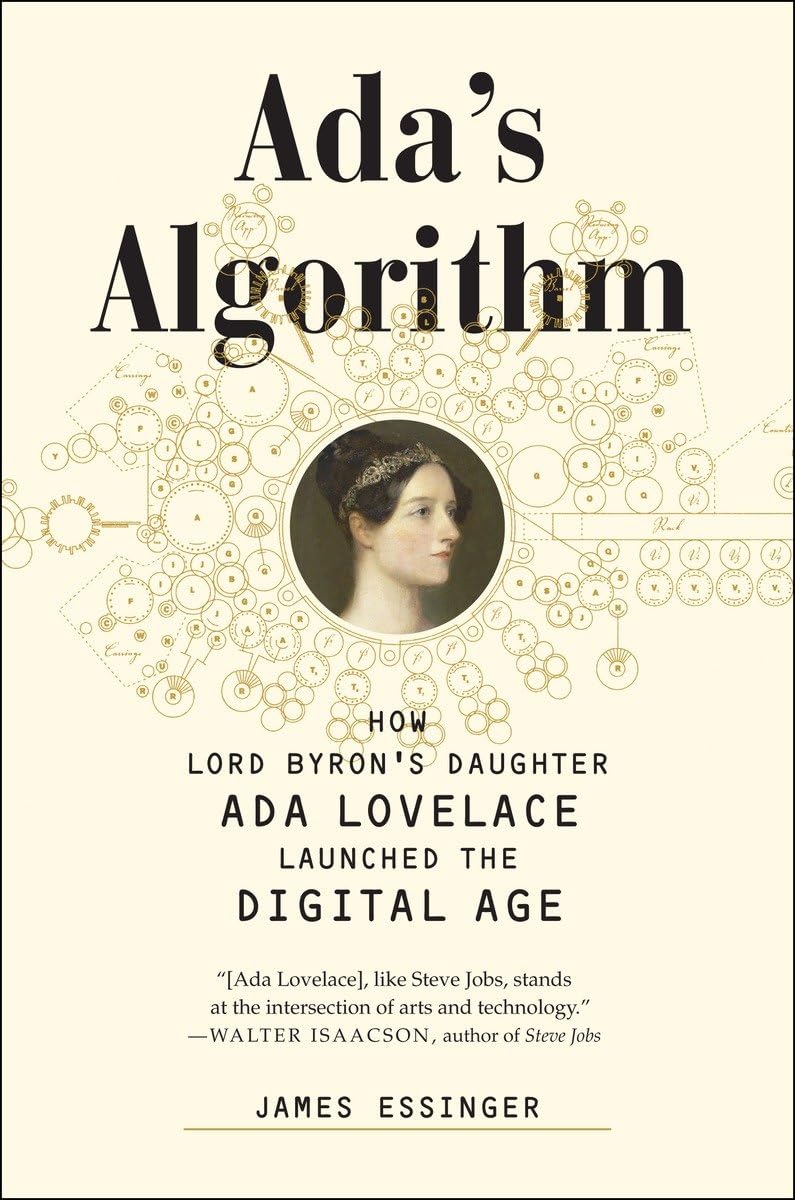Ada's Algorithm: How Lord Byron's Daughter Ada Lovelace Launched the Digital Age,New