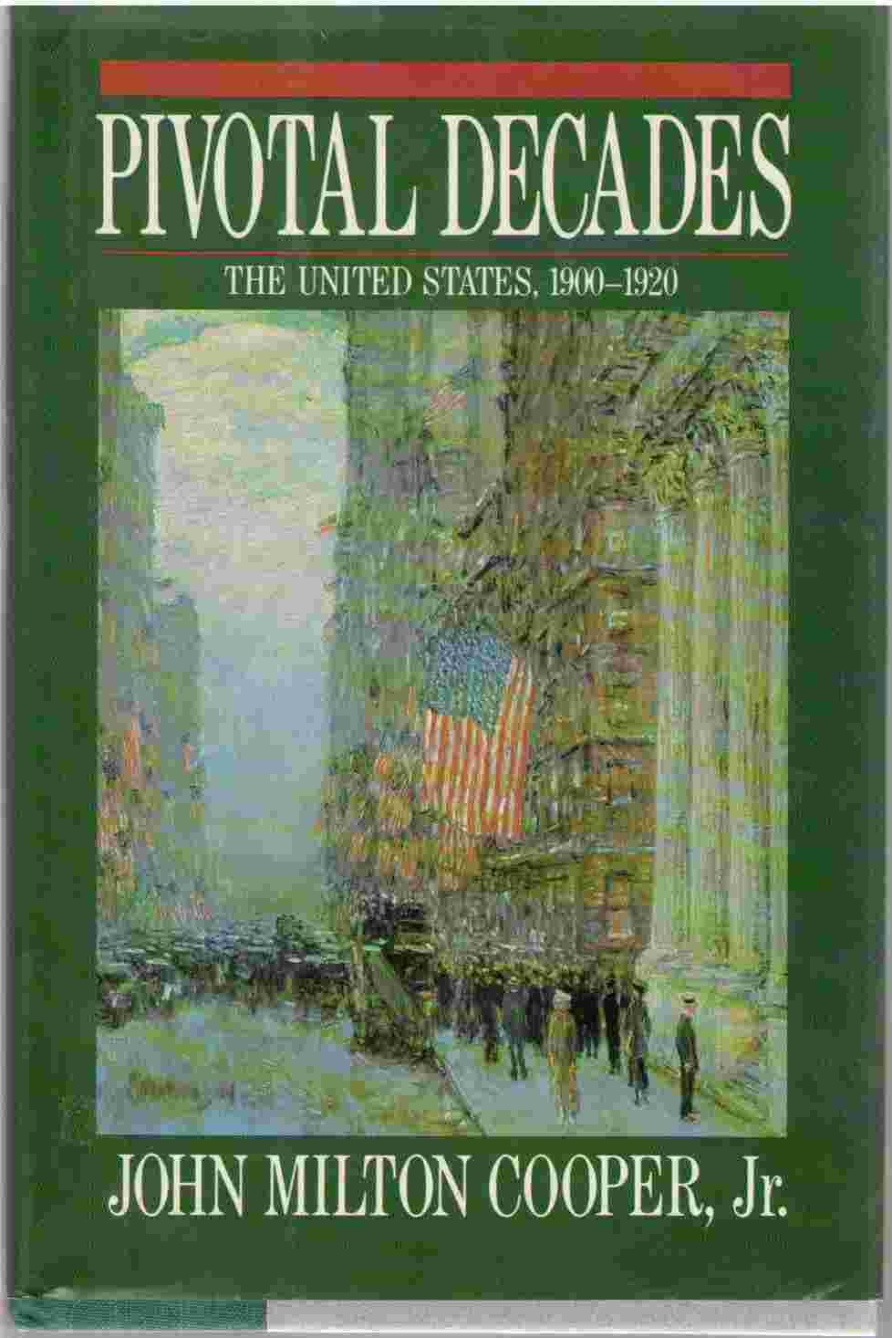 Pivotal Decades: The United States, 19001920,Used