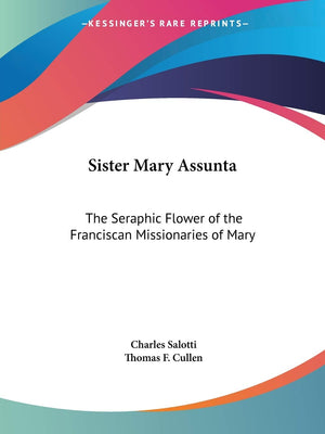 Sister Mary Assunta: The Seraphic Flower of the Franciscan Missionaries of Mary,Used