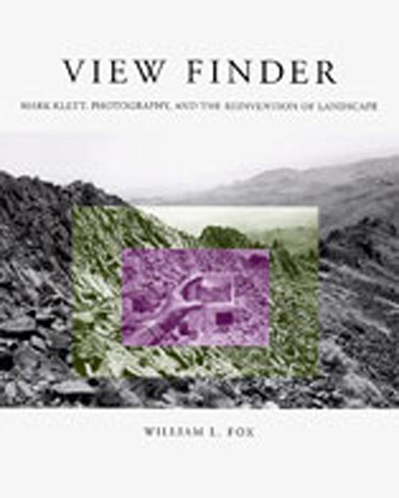 View Finder: Mark Klett, Photography, and the Reinvention of Landscape,Used