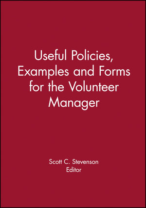 Useful Policies, Examples And Forms For The Volunteer Manager (The Volunteer Management Report),Used