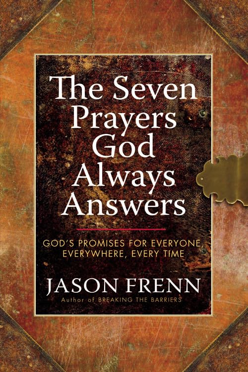 The Seven Prayers God Always Answers: God's Promises for Everyone, Everywhere, Every Time,Used