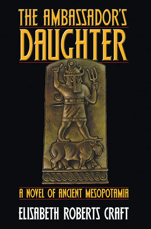 Ambassador's Daughter: A Novel of Ancient Mesopotamia,Used